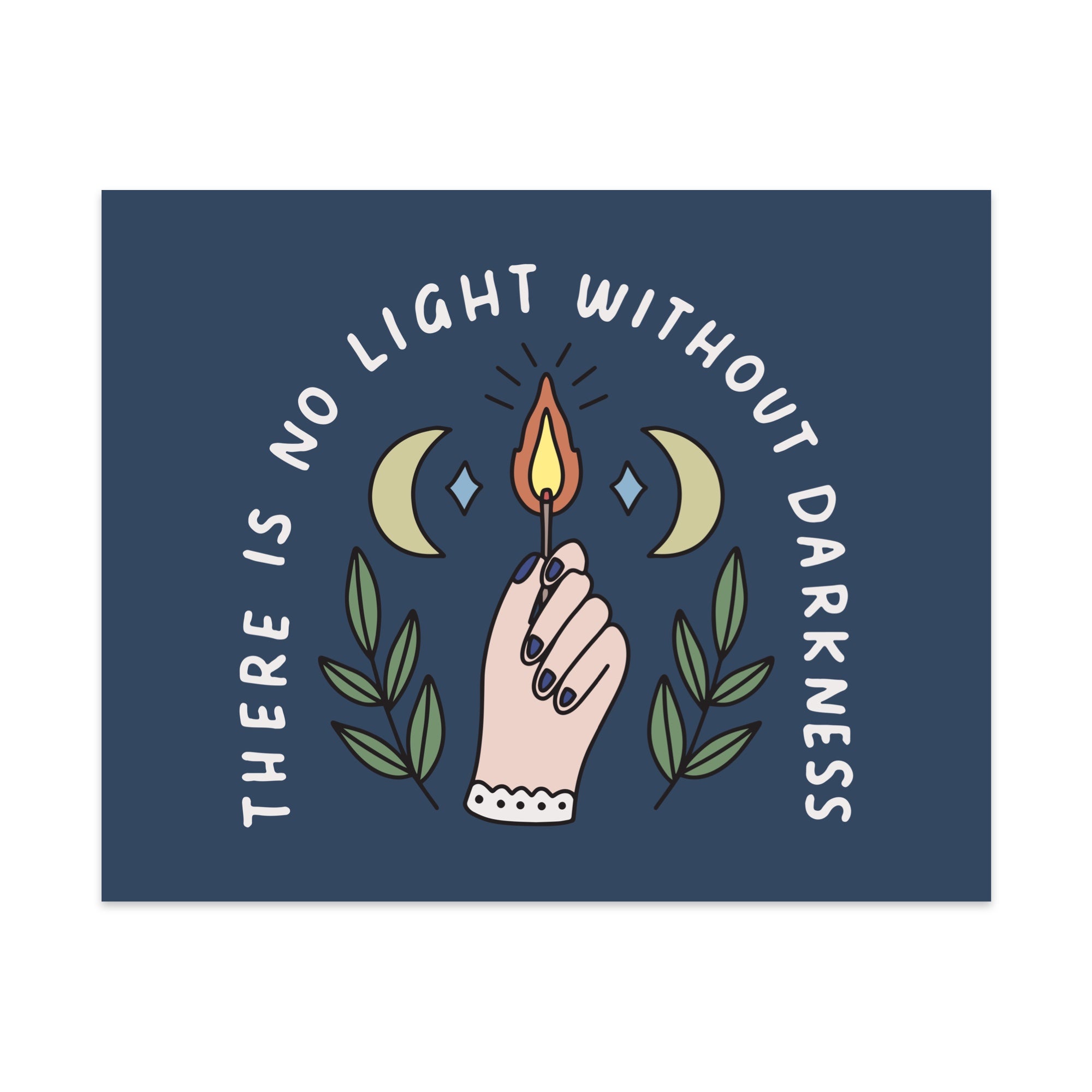 There is No Light Without Darkness Unframed Art Print