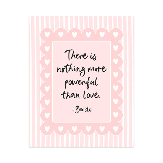 There is Nothing More Powerful Than Love Unframed Art Print