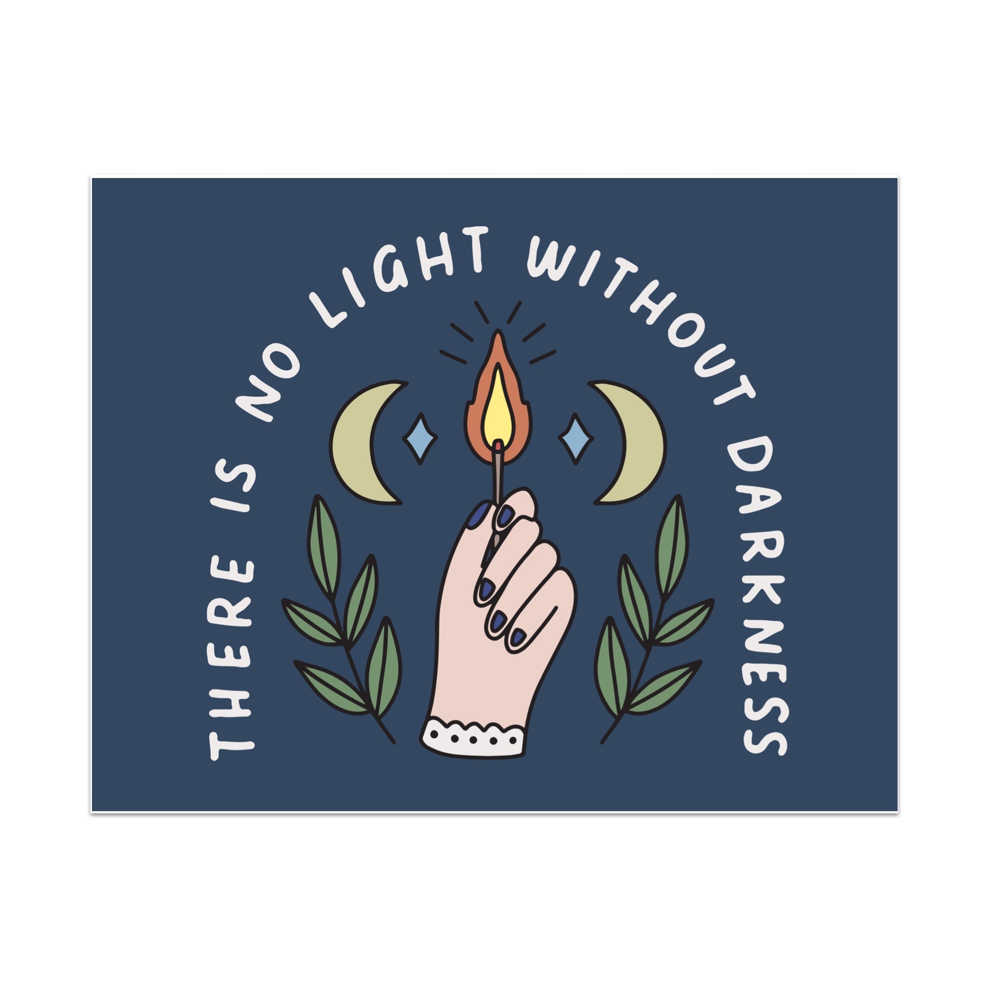 There is No Light Without Darkness Unframed Art Print