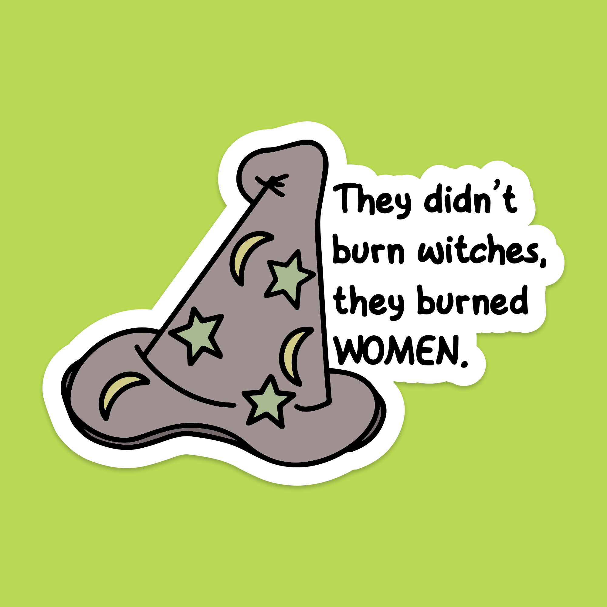 1.5" Mini They Didn't Burn Witches They Burned Women Vinyl Sticker