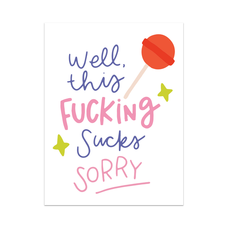 Well This Fucking Sucks Sorry Greeting Card