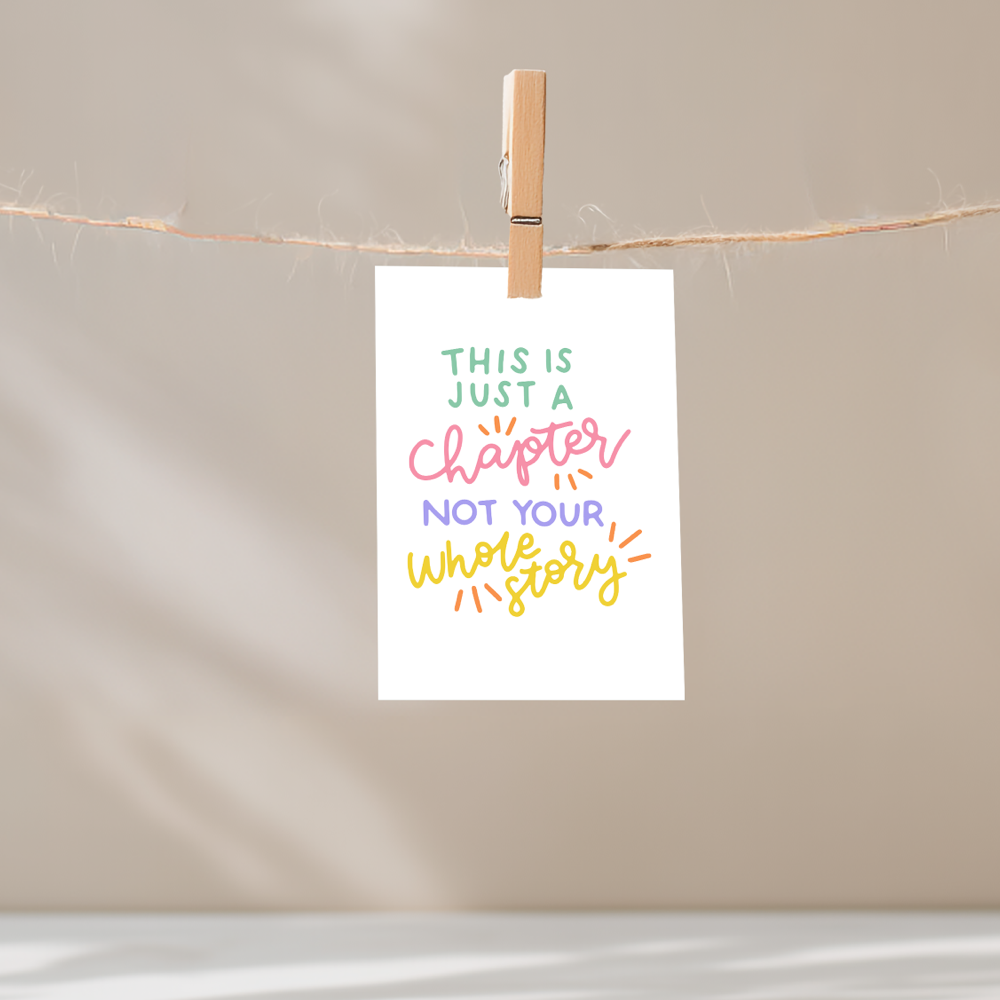 This is Just a Chapter Not Your Whole Story Unframed Mini Art Print
