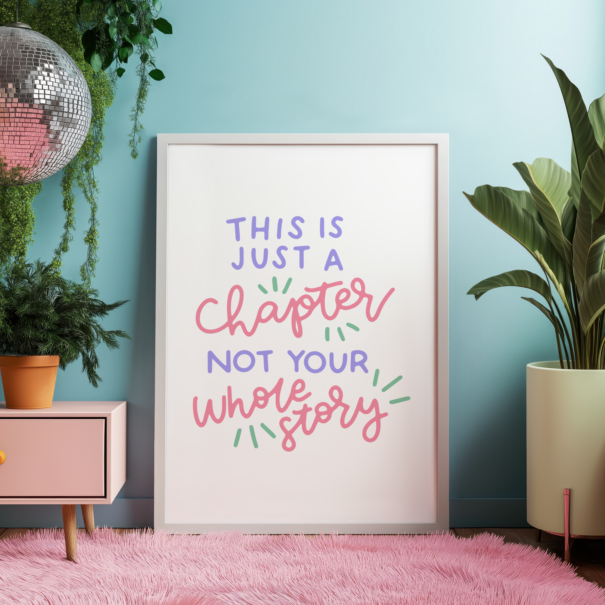 This is Just a Chapter Not Your Whole Story Unframed Art Print