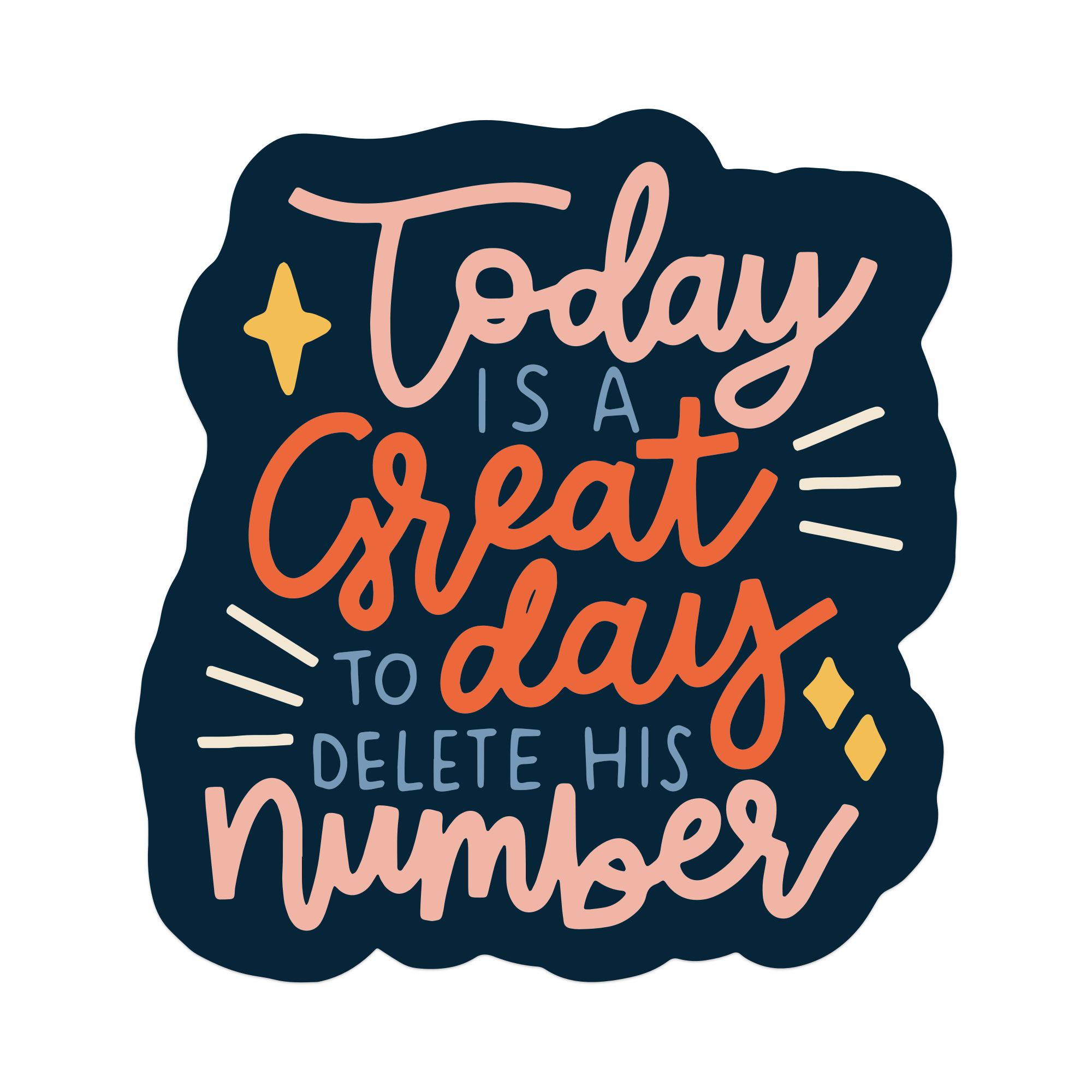 Today Is a Great Day to Delete His Number Vinyl Sticker