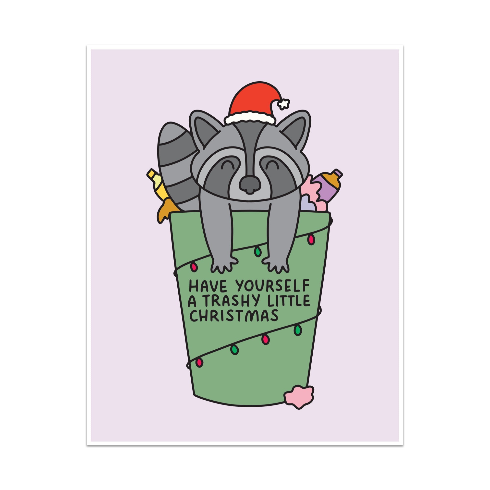 Have Yourself a Trashy Little Christmas Unframed Art Print