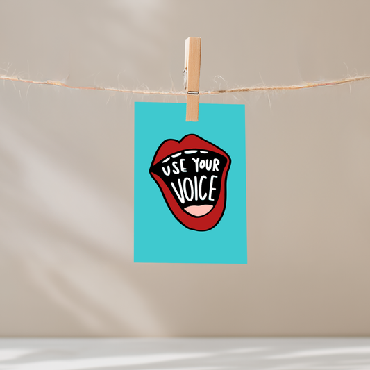 Use Your Voice Unframed Mini Art Print