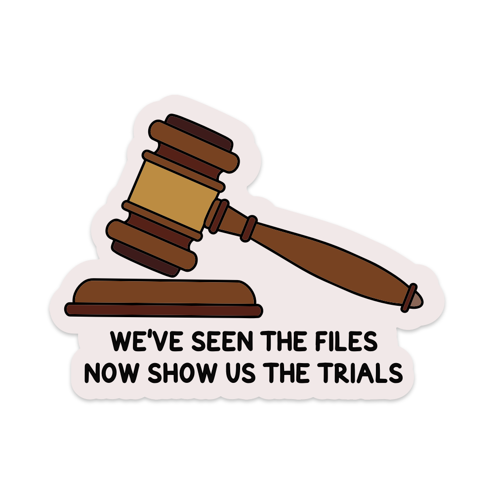 We've Seen The Files Now Show us the Trials Vinyl Sticker