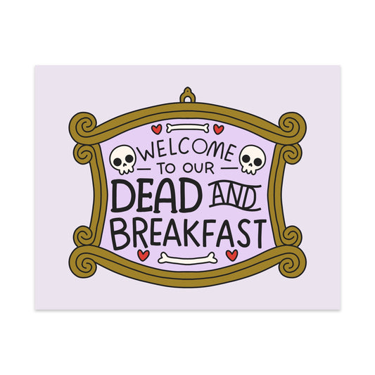 Welcome to Our Dead and Breakfast Unframed Art Print