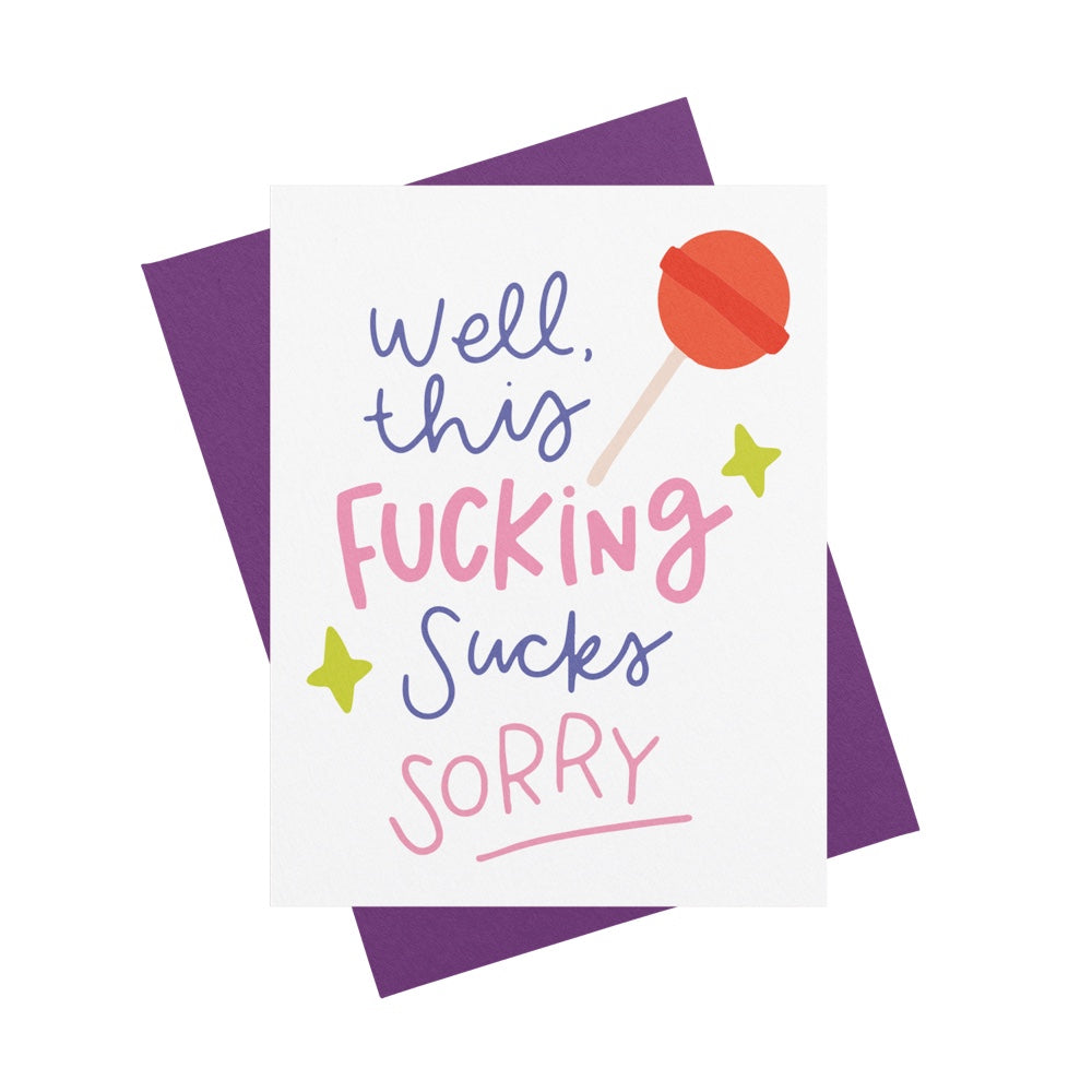 Well This Fucking Sucks, Sorry Greeting Card