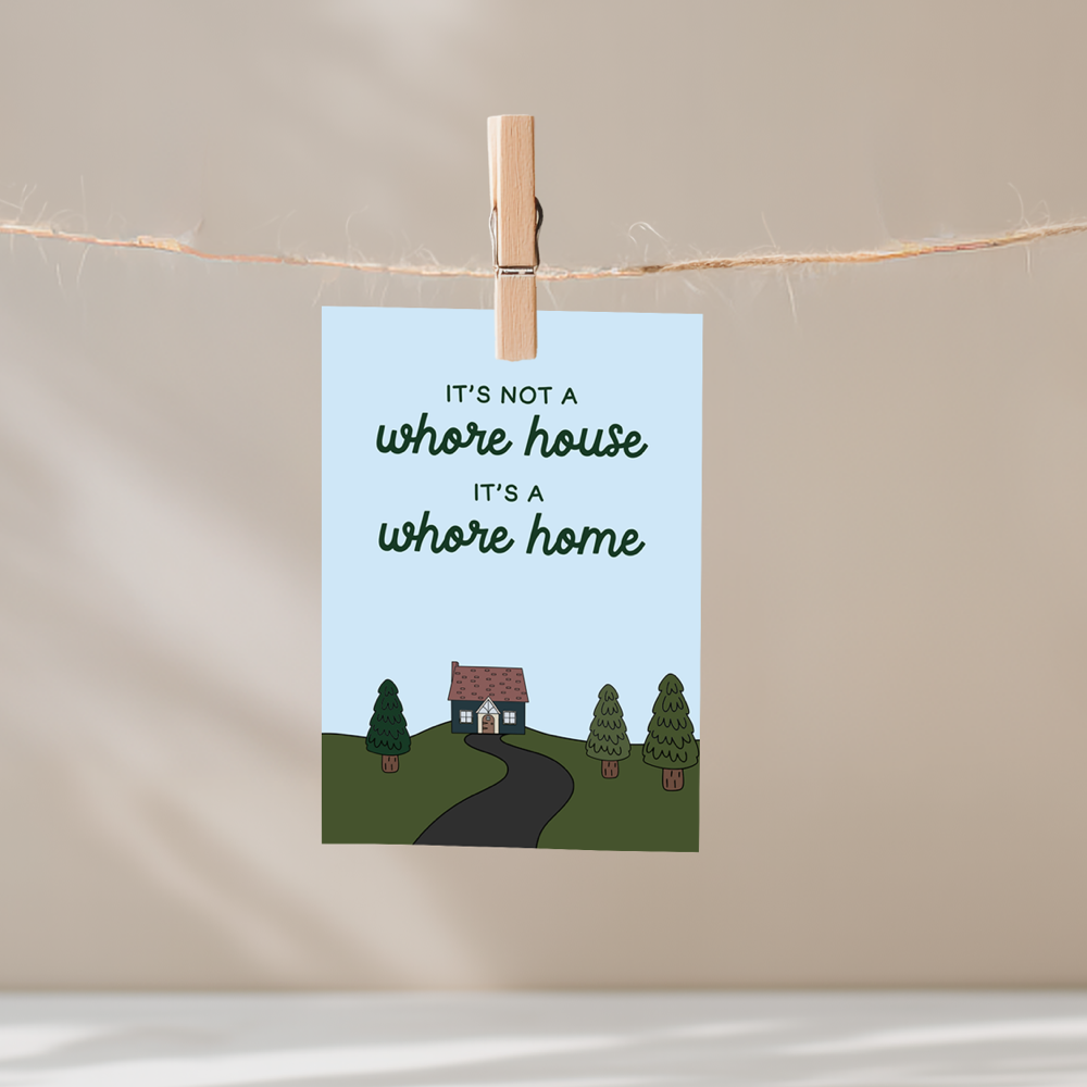 It's Not a Whore House It's a Whore Home Unframed Mini Art Print