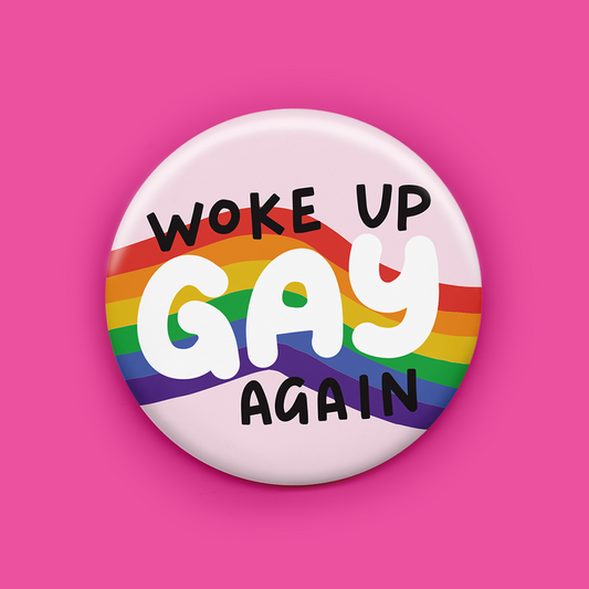 Woke up Gay Again Magnet