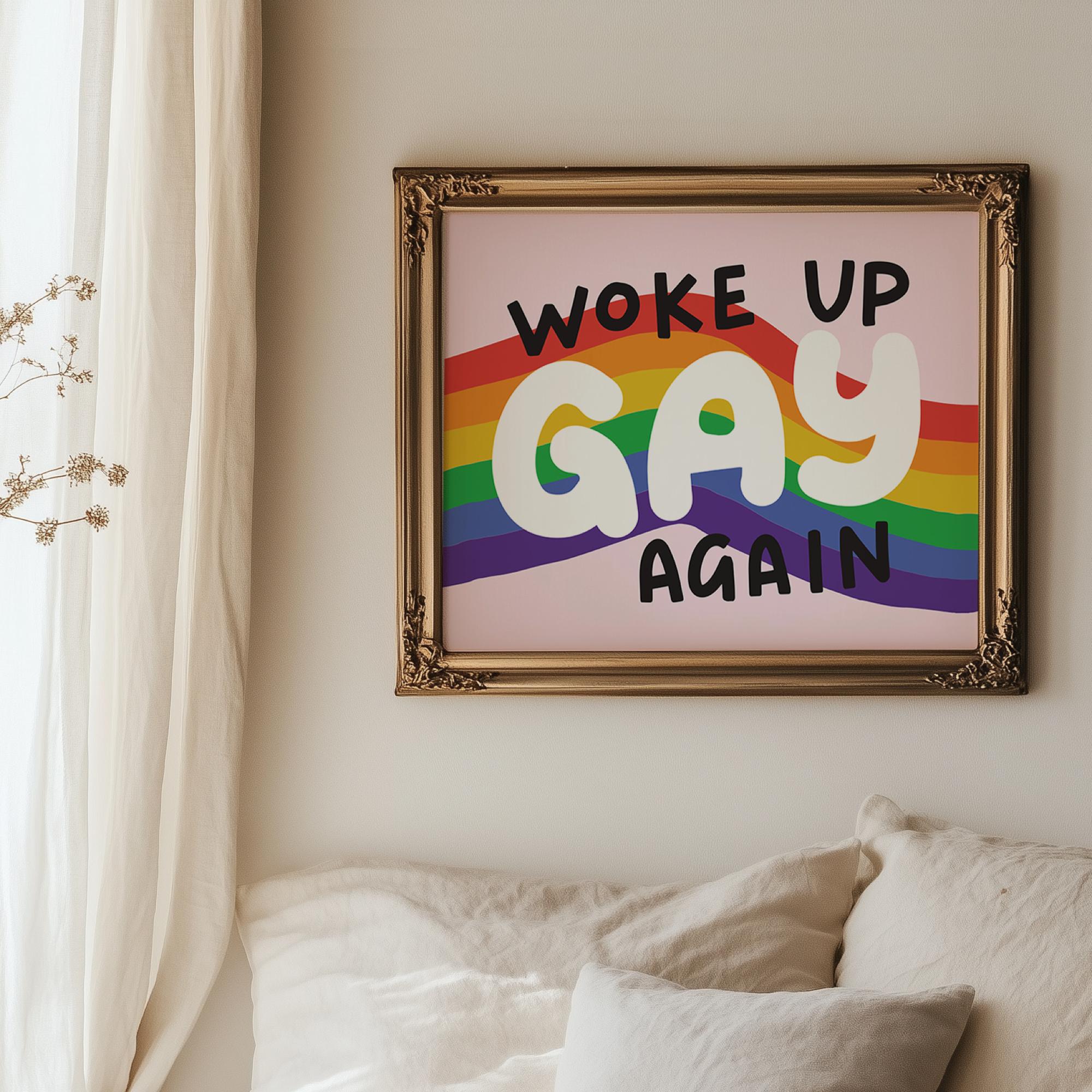 Woke Up Gay Again Unframed Art Print