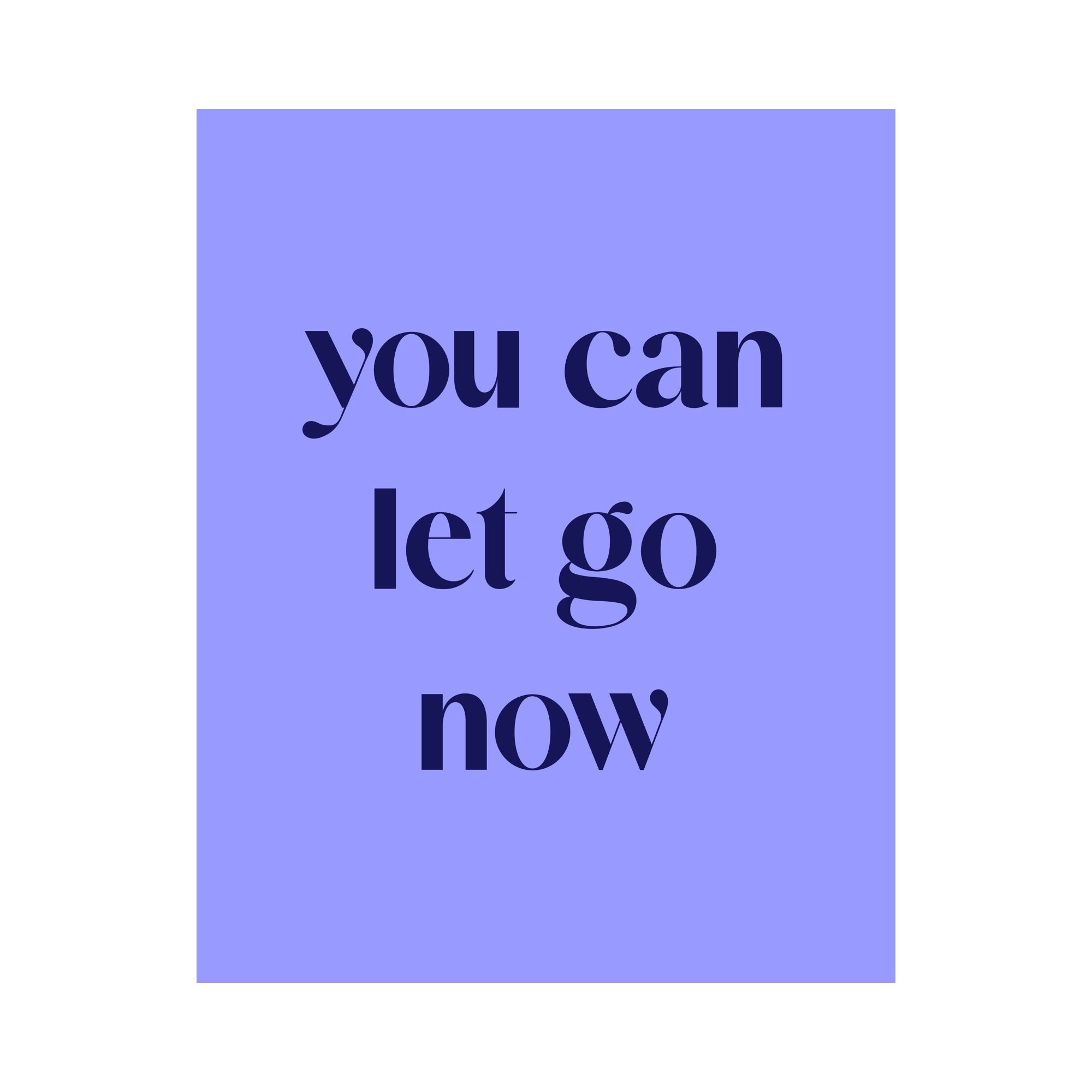 You Can Let Go Now Unframed Art Print