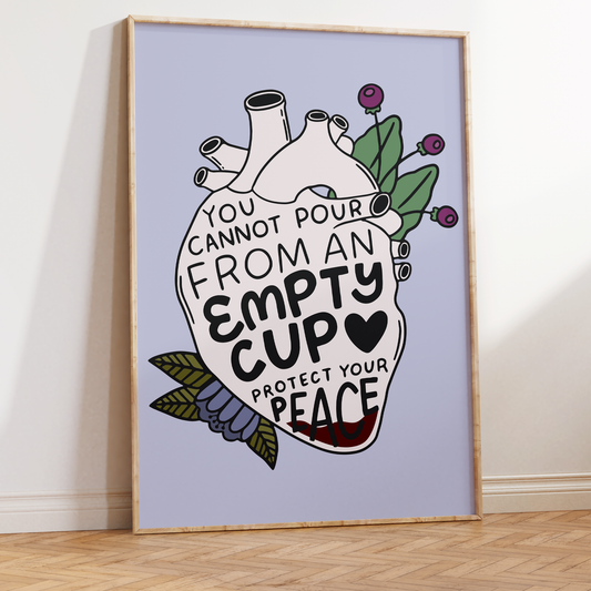 You Cannot Pour From an Empty Cup Protect Your Peace Unframed Art Print