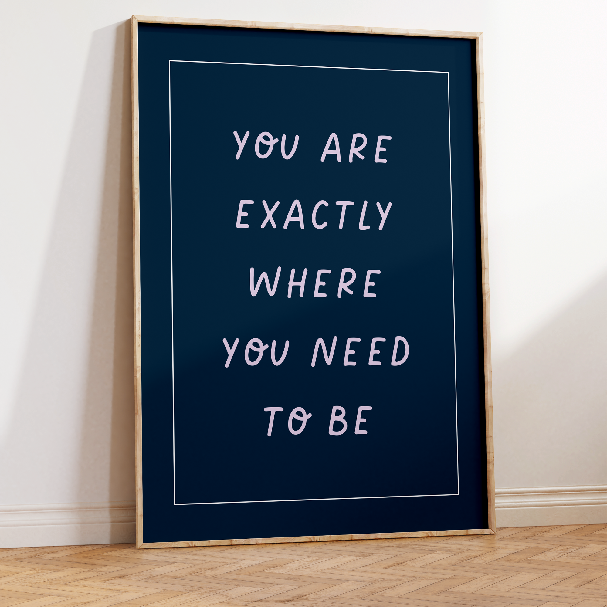 You Are Exactly Where You Need to Be Unframed Art Print