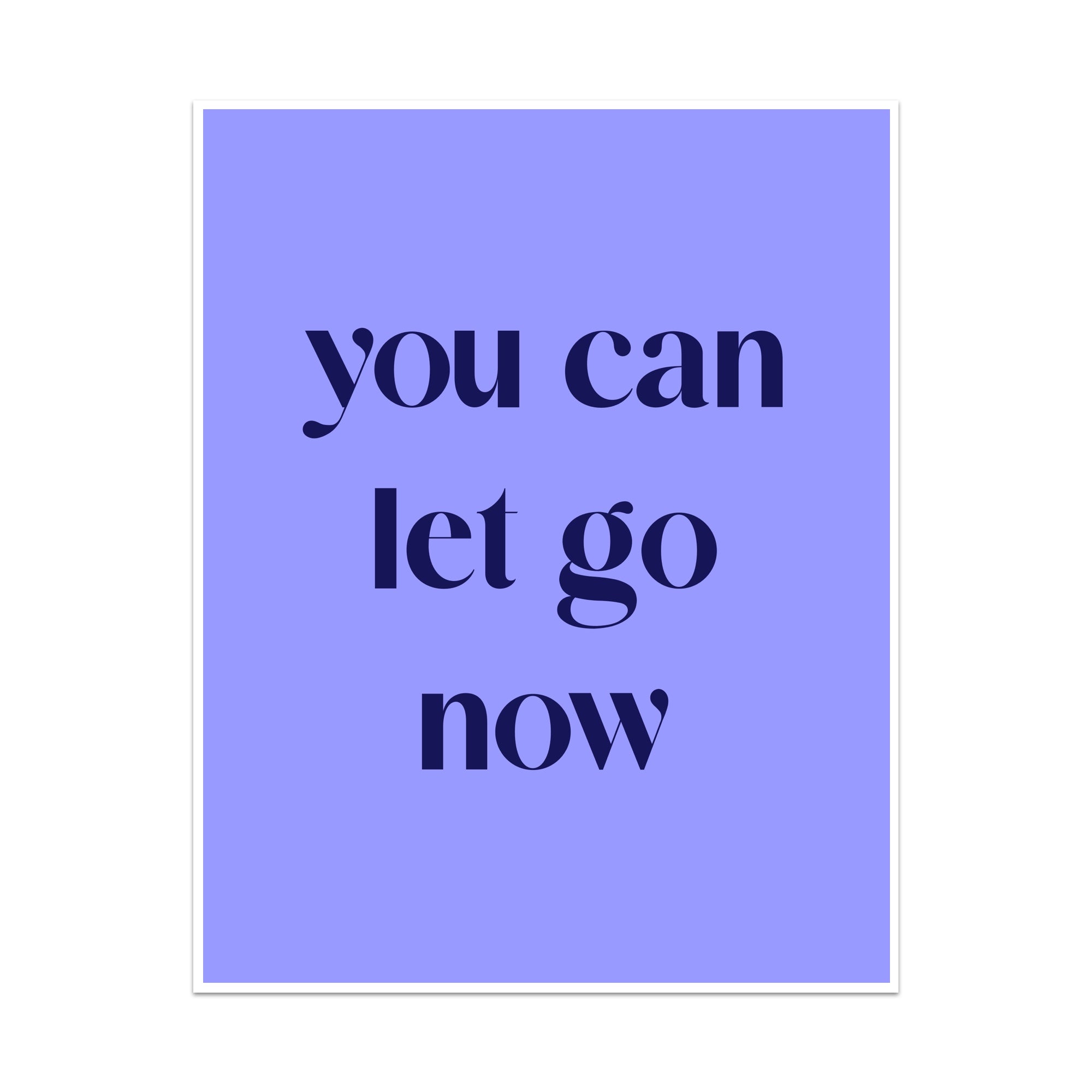 You Can Let Go Now Unframed Art Print