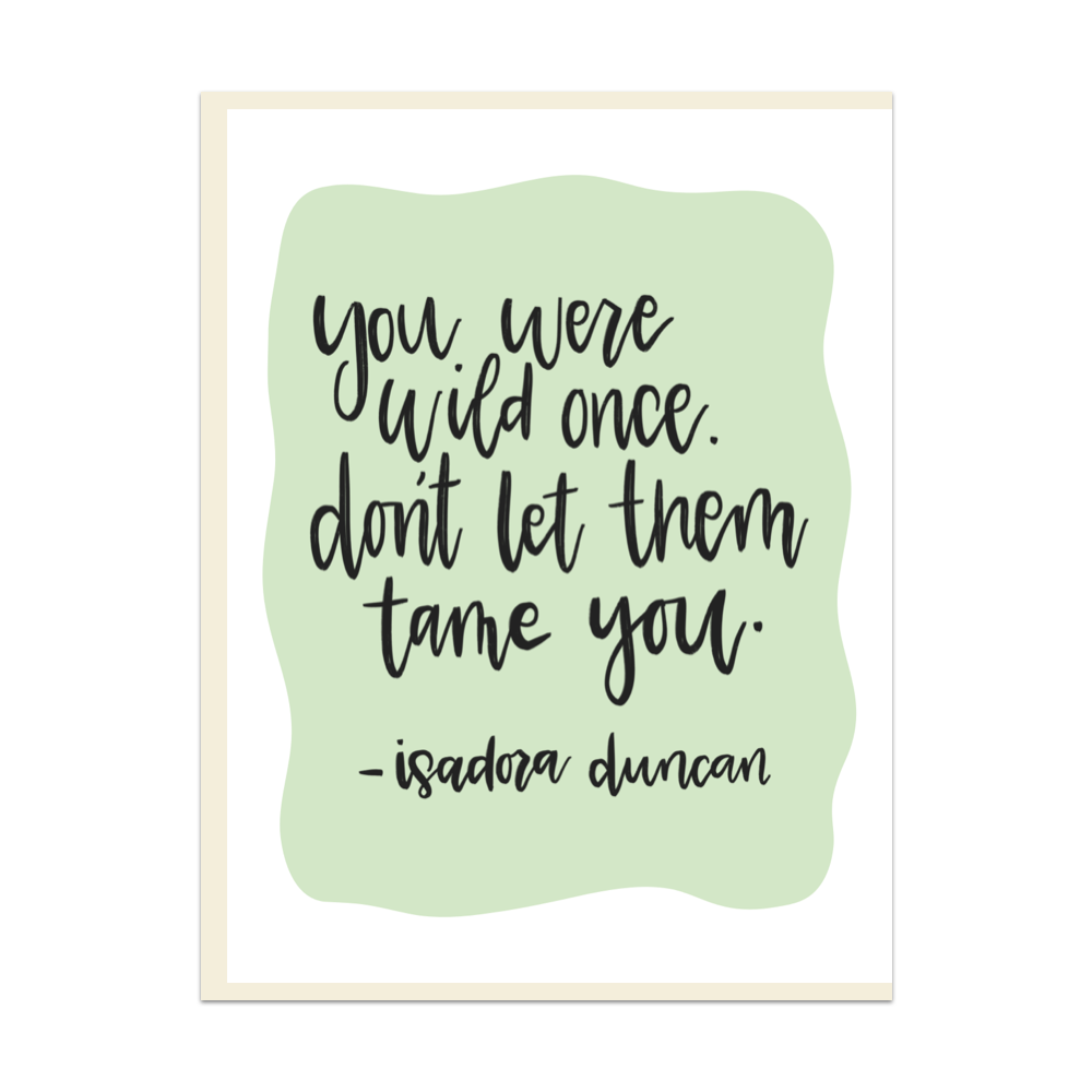 You Were Wild Once Don't Let Them Tame You Greeting Card