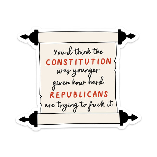 You'd Think the Constitution Was Younger Vinyl Sticker