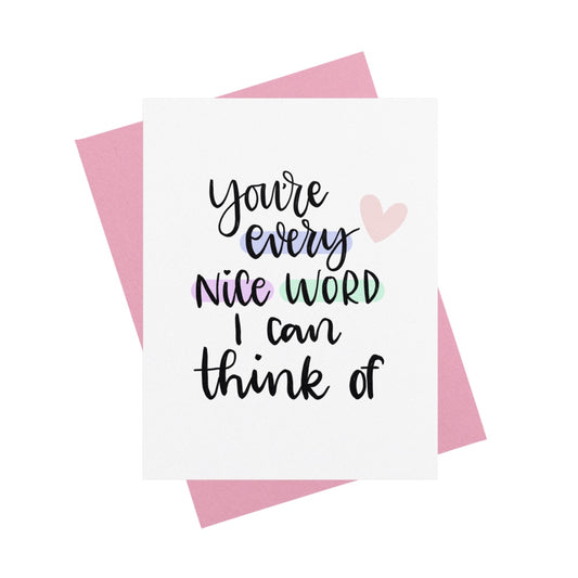 You're Every Nice Word I Can Think of Greeting Card