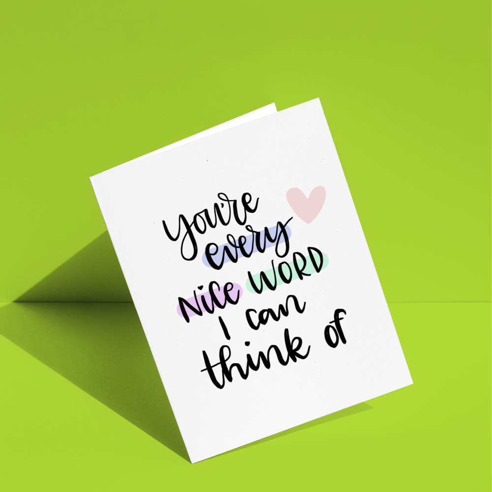 You're Every Nice Word I Can Think of Greeting Card