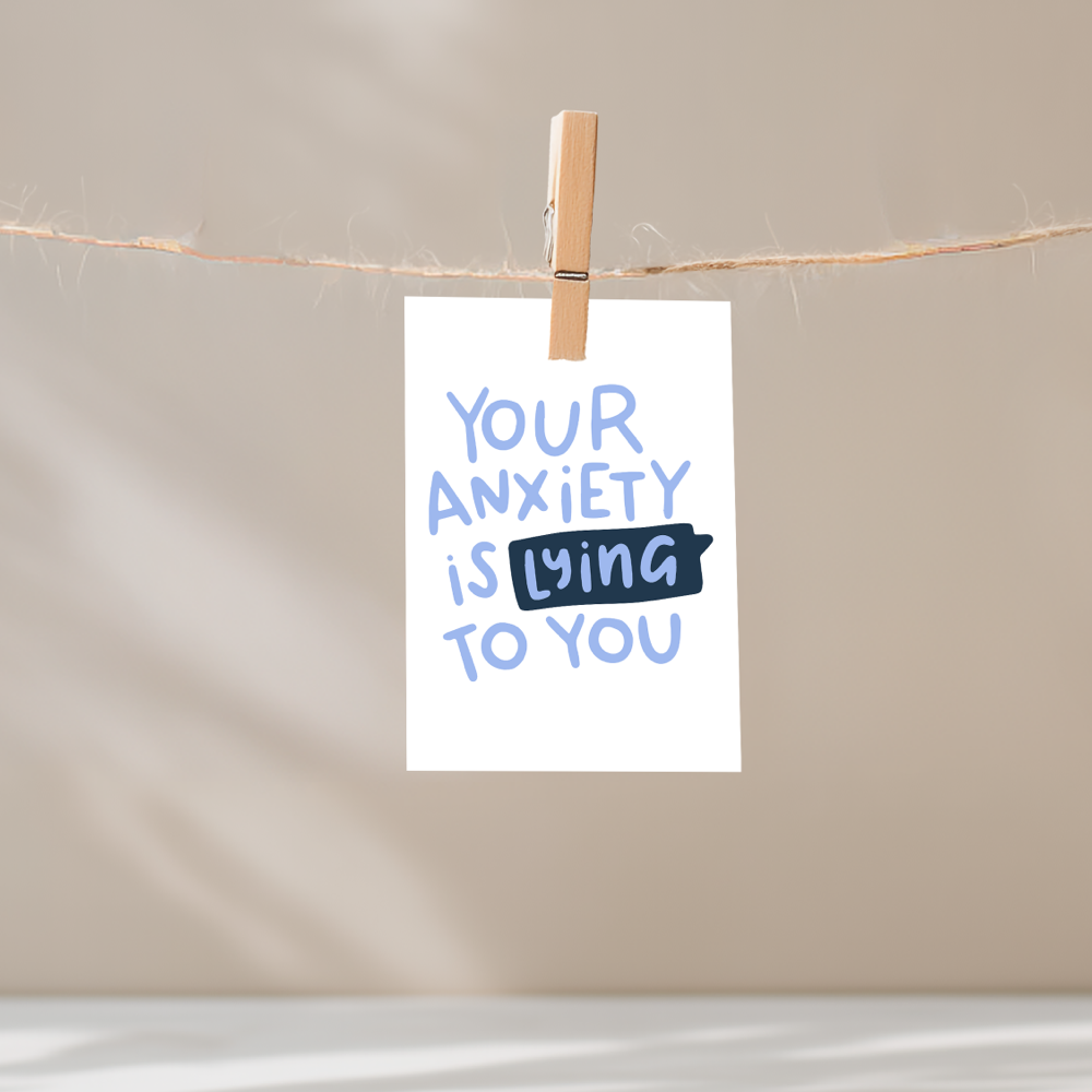 Your Anxiety Is Lying to You Unframed Mini Art Print