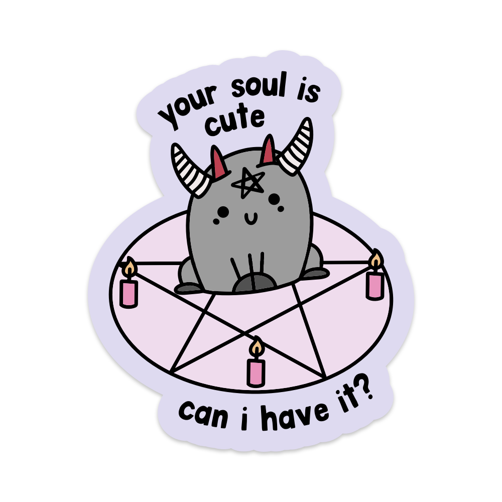 Your Soul is Cute Can I Have It Vinyl Sticker