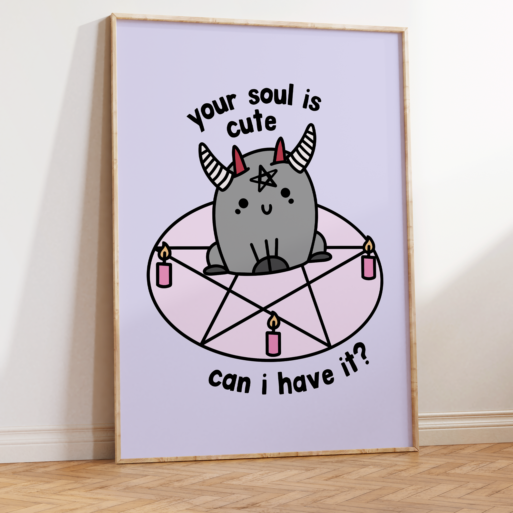 Your Soul is Cute Can I Have It Unframed Art Print
