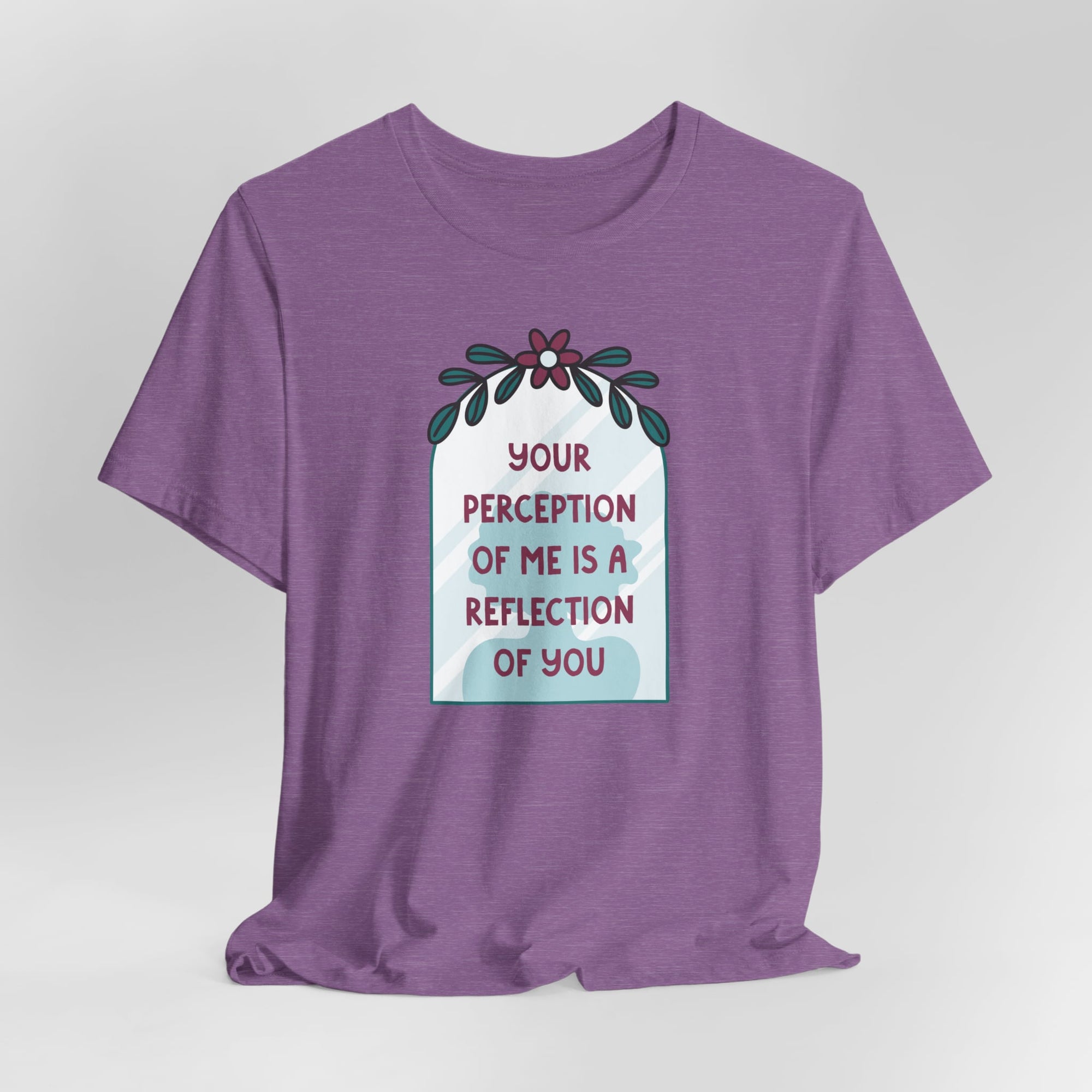 Your Perception of me is a Reflection of You Graphic Tee