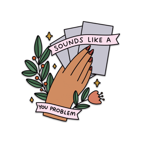 Sounds Like a You Problem Vinyl Sticker