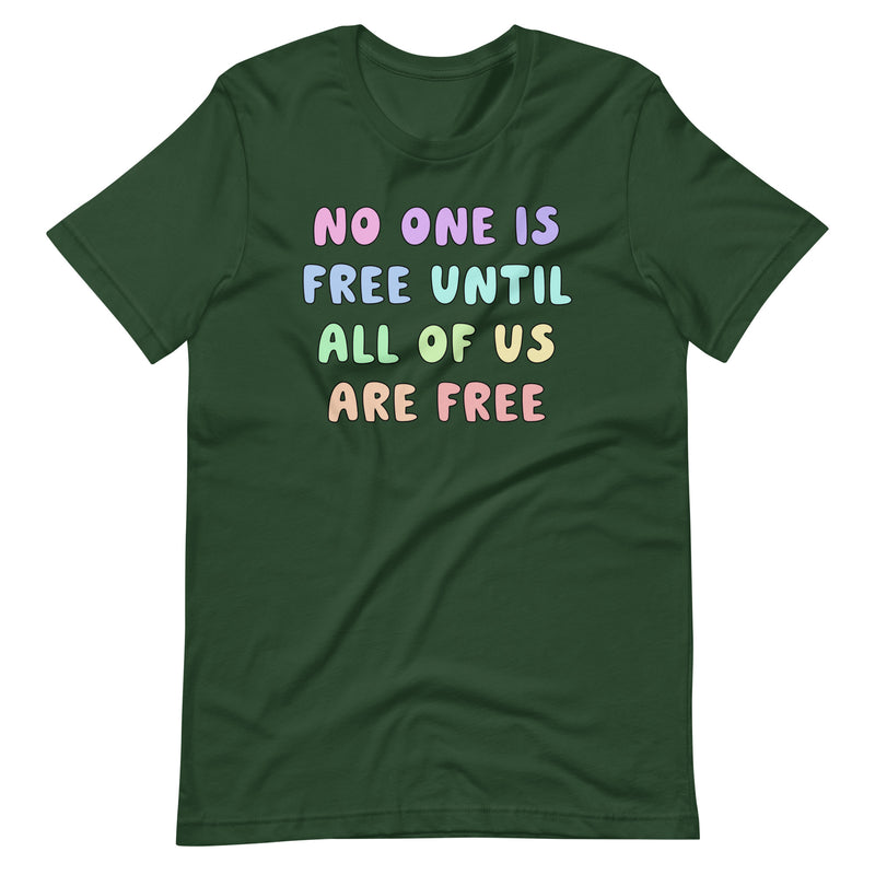 No One Is Free Until All Of Us Are Free Unisex Tee