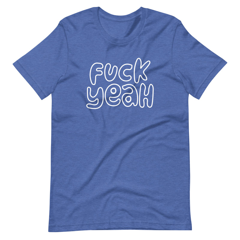 Fuck Yeah Unisex Tee