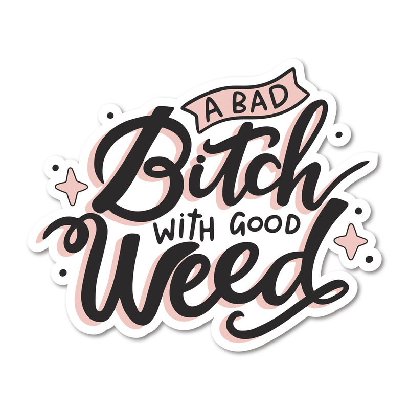 A Bad Bitch With Good Weed