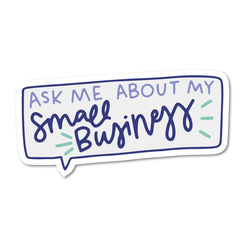 Ask Me About My Small Business