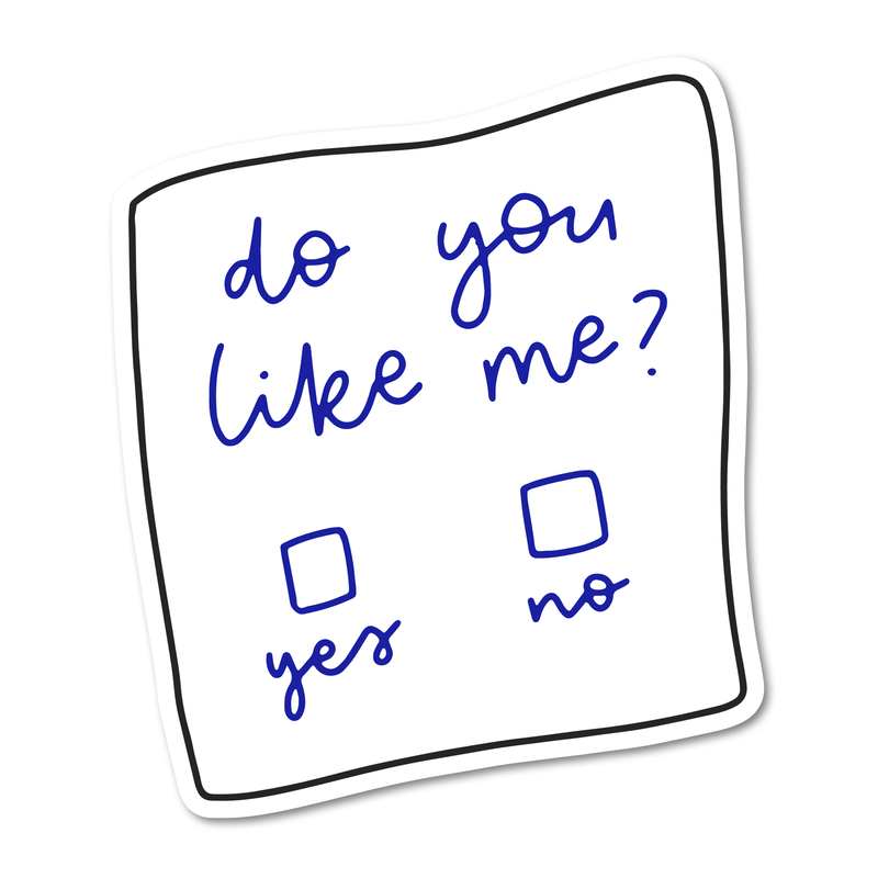 Do You Like Me? Check Yes or No