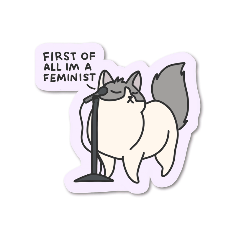 First Of All I'm A Feminist - Cat