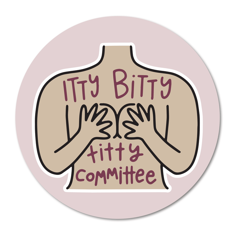 Itty Bitty Titty Committee