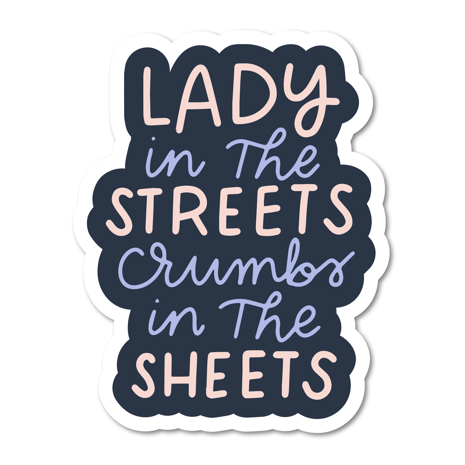 Lady In The Streets, Crumbs In The Sheets