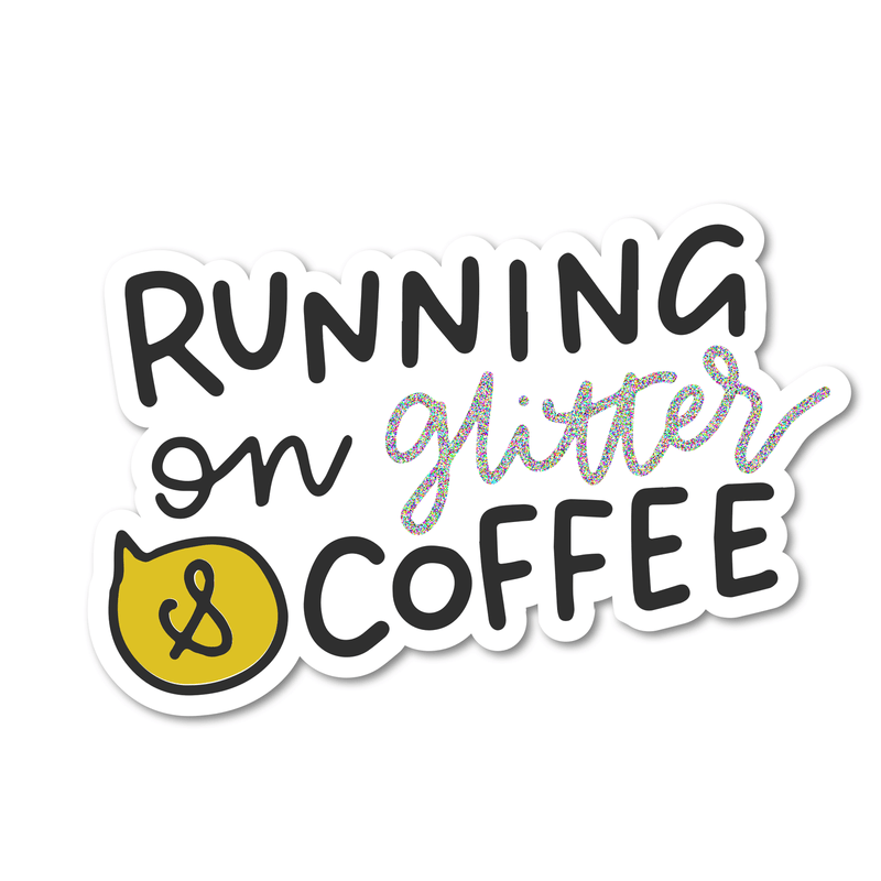 Running On Glitter And Coffee