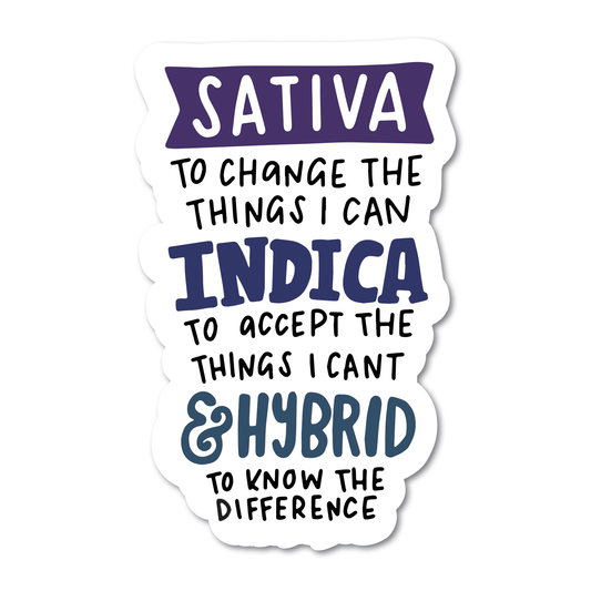 Sativa to Change the Things I Can, Indica To Accept the Things I Can't, and a Hybrid to Know the Difference