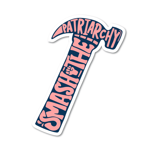 Smash the Patriarchy