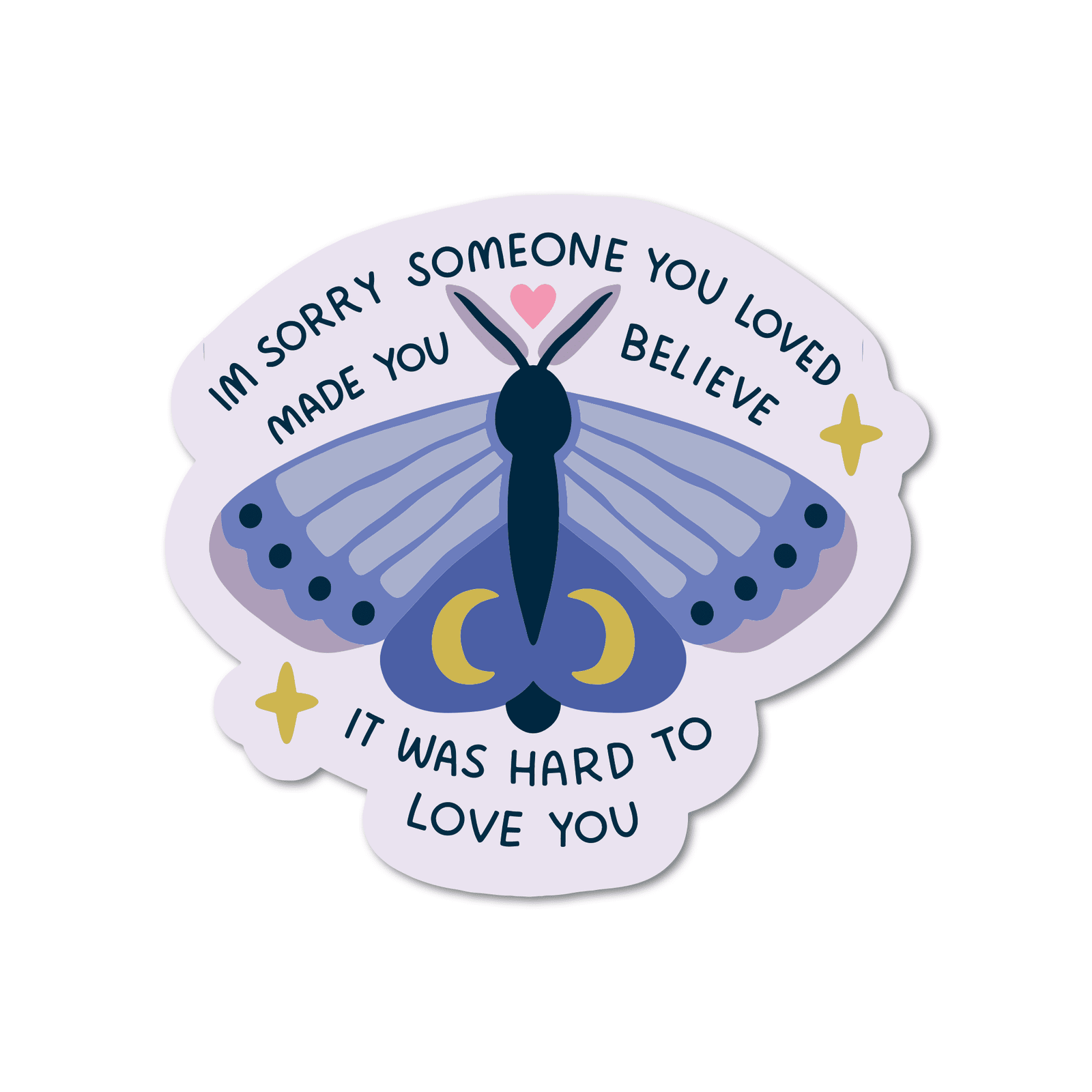 I'm Sorry Someone Made You Believe It Was Hard To Love You