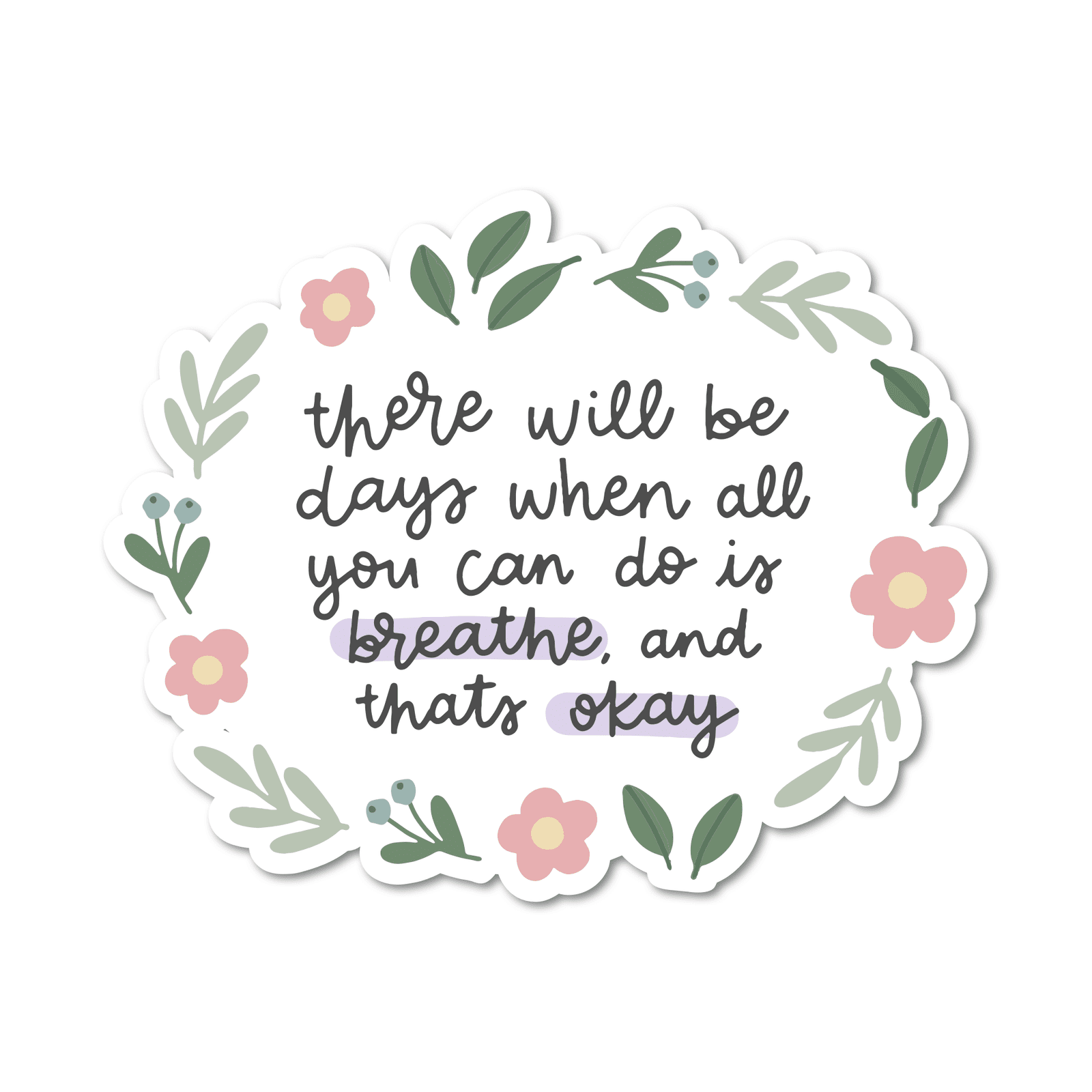 There Will Be Days When All You Can Do Is Breathe