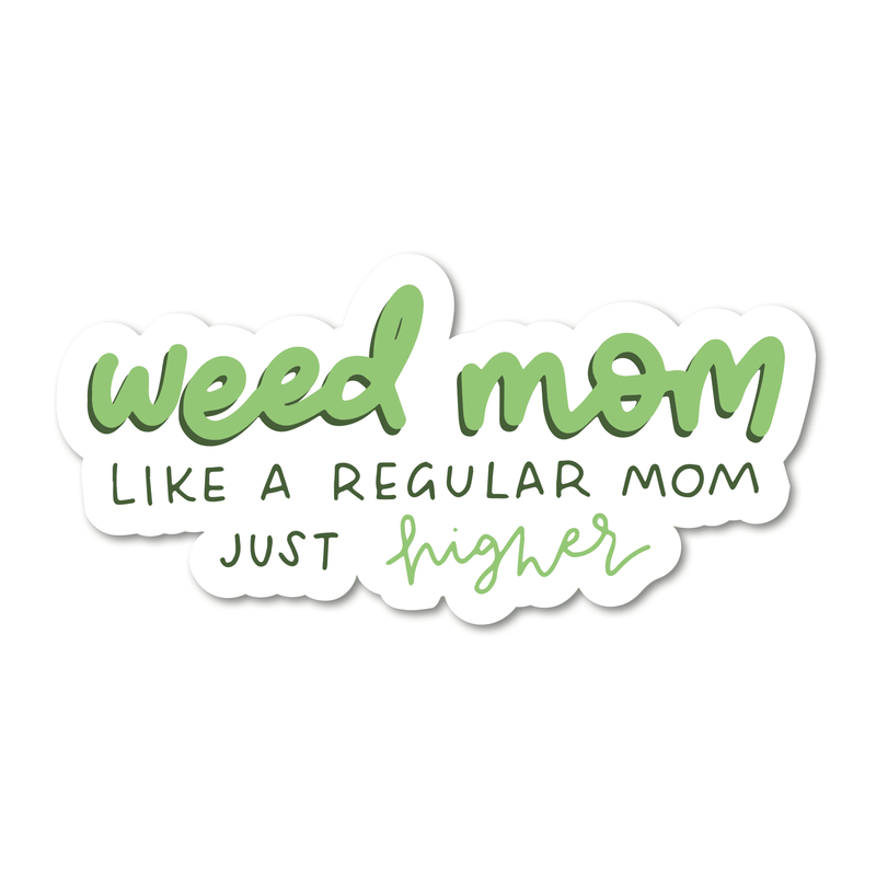 Weed Mom – Like a Regular Mom Just Higher