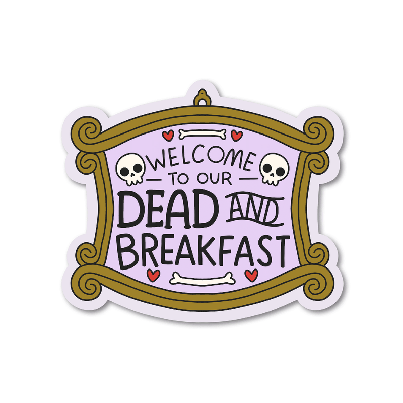 Welcome To Our Dead and Breakfast