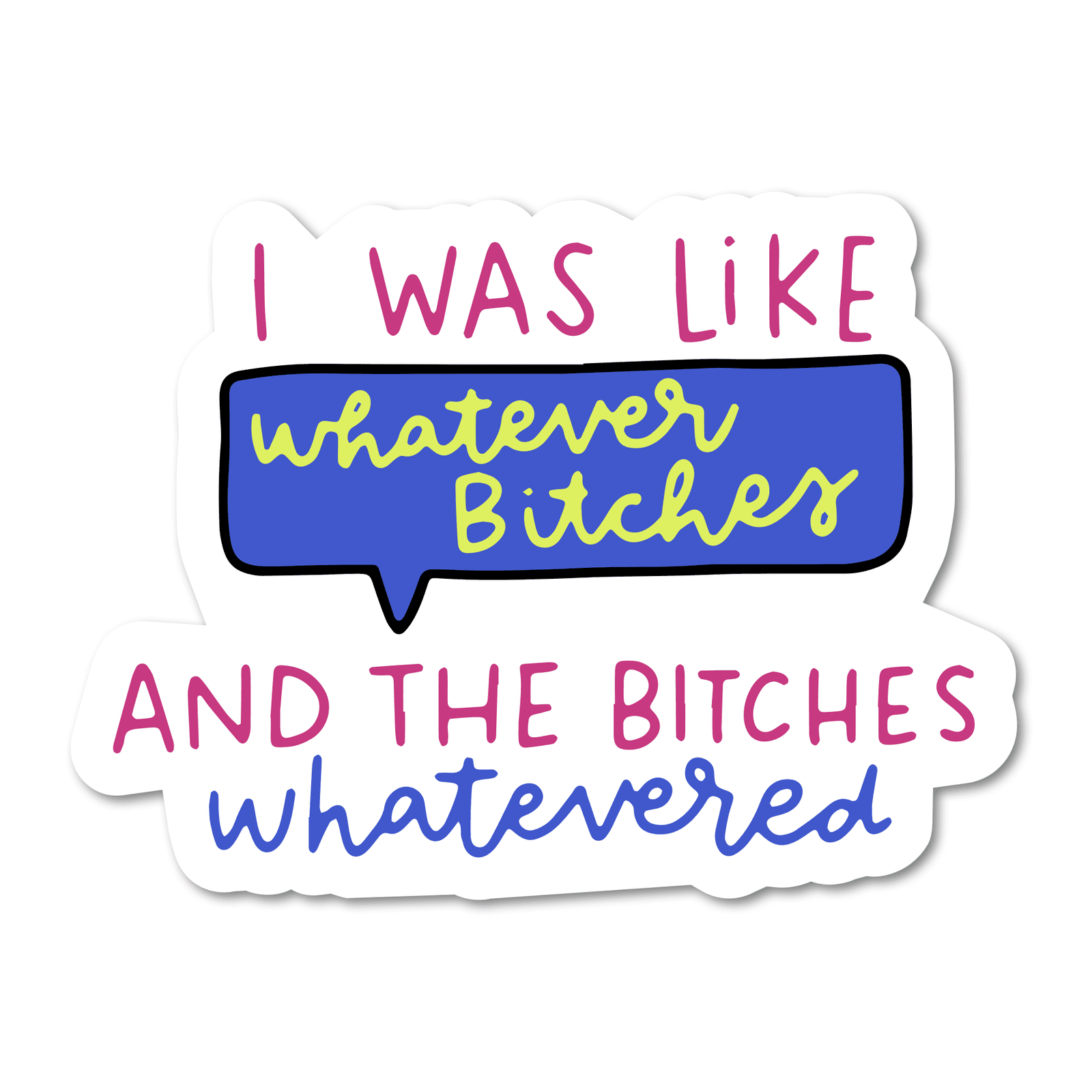 Whatever Bitches