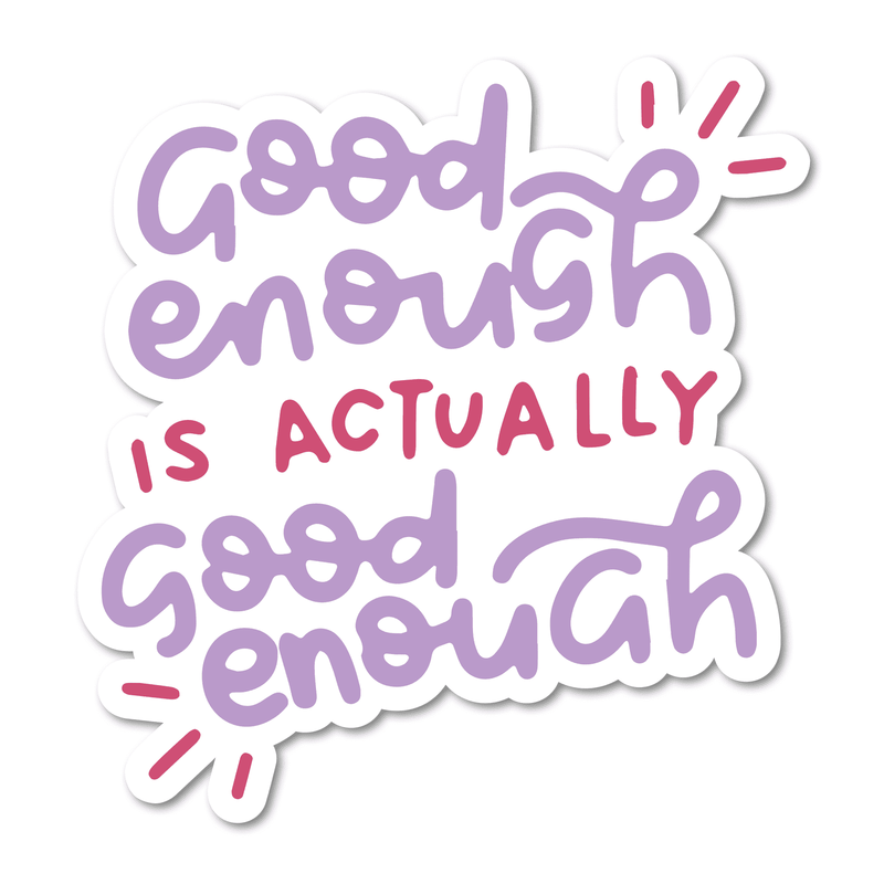 Good Enough Is Actually Good Enough