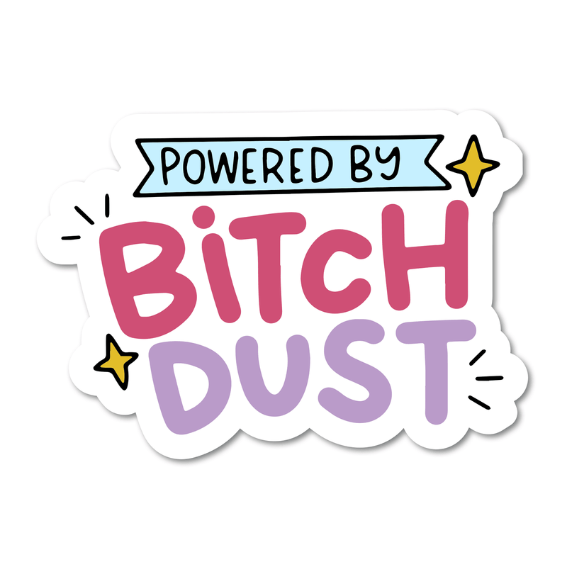 Powered By Bitch Dust