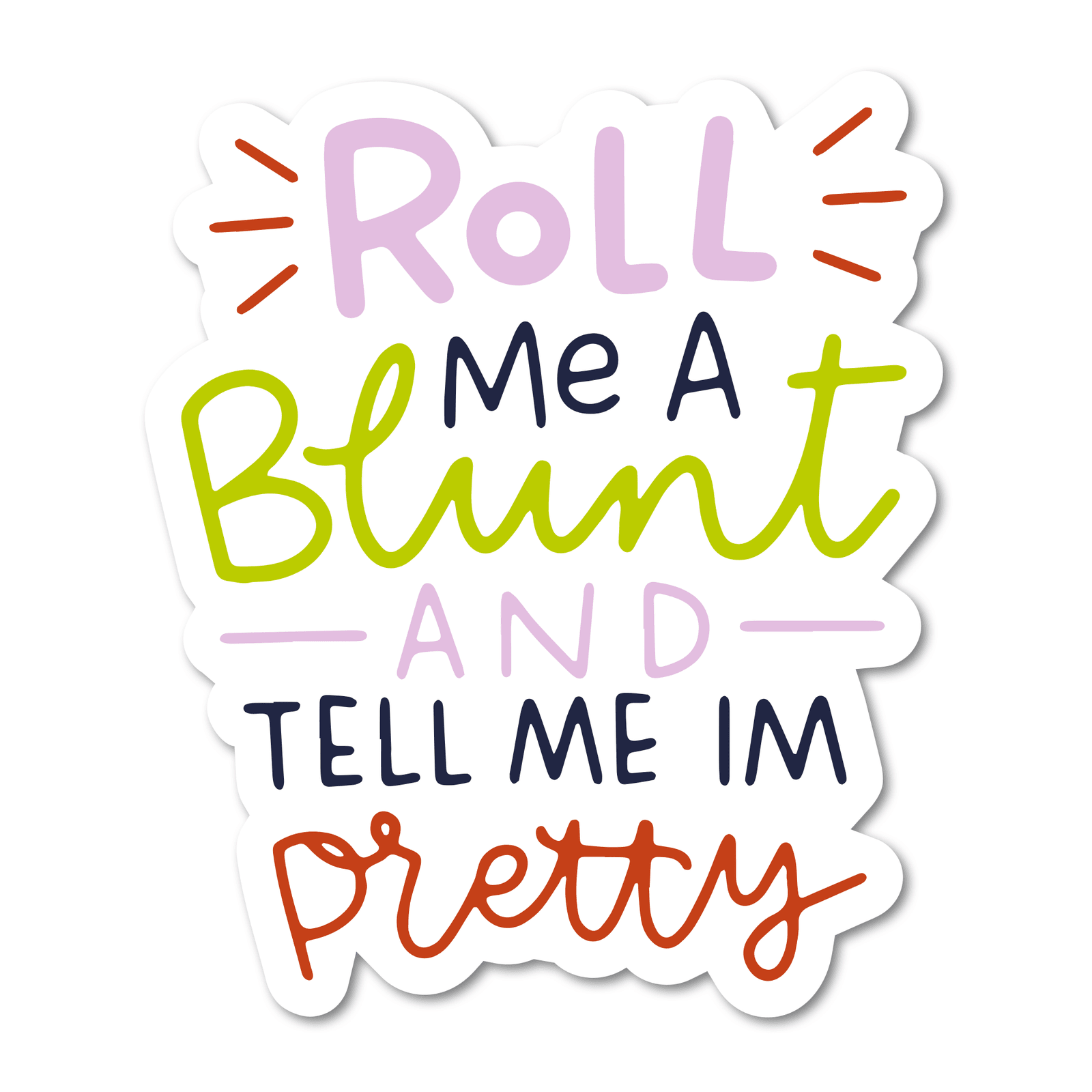 Roll Me a Blunt and Tell Me I'm Pretty
